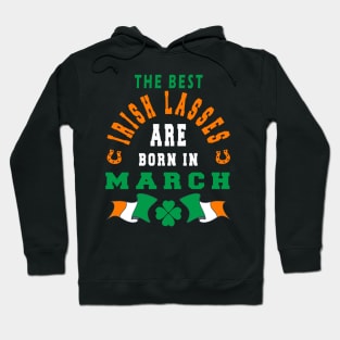 The Best Irish Lasses Are Born In March Ireland Flag Colors Hoodie